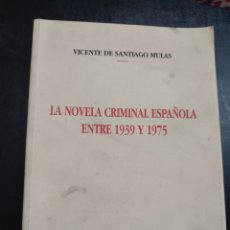 Libros: LA NOVELA CRIMINAL ESPAÑOLA ENTRE 1939 Y 1975, SANTIAGO MULAS