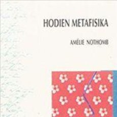 Libros: HODIEN METAFISIKA - NOTHOMB, AMELIA