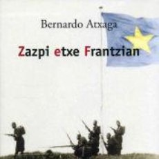 Libros: ZAZPI ETXE FRANTZIAN - ATXAGA, BERNARDO