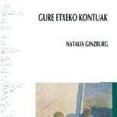 Libros: GURE ETXEKO KONTUAK - NATALIA GINZBURG
