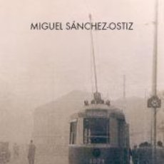 Libros: EL TRANVÍA FANTASMA - SÁNCHEZ-OSTIZ, MIGUEL