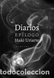 books: Diarios. Ep&iacute;logo - Uriarte Cantolla, I&ntilde;aki