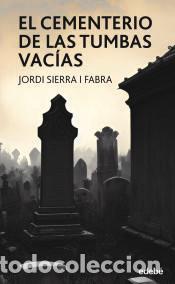 Libri: EL CEMENTERIO DE LAS TUMBAS VAC&Iacute;AS - Sierra i Fabra, Jordi