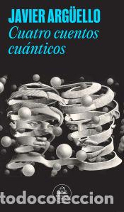 Libri: Cuatro cuentos cu&aacute;nticos - Arg&uuml;ello, Javier