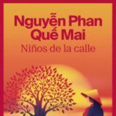 Libros: NIÑOS DE LA CALLE - QUE MAI, NGUYEN PHAN