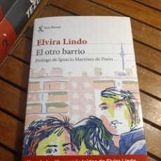 Libros: ELVIRA LINDO EL OTRO BARRIO PROL IGNACIO MARTÍNEZ DE PISÓN SEIX BARRAL MAYO 2023