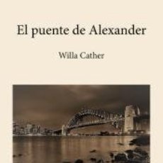 Libros: EL PUENTE DE ALEXANDER - CATHER, WILLA