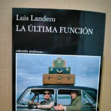 Libri: LUIS LANDERO. LA ÚLTIMA FUNCIÓN .TUSQUETS