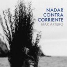 Libros: NADAR CONTRA CORRIENTE - ARTERO NÚÑEZ, MAR
