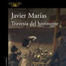 Libros: TRAVESÍA DEL HORIZONTE - MARÍAS, JAVIER