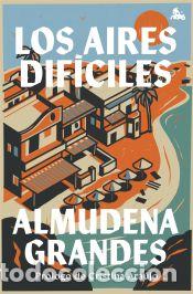 Libros: Los aires dif&iacute;ciles - Grandes, Almudena