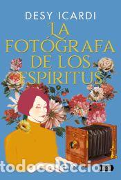 Livres: La fot&oacute;grafa de los esp&iacute;ritus - Icardi, Desy