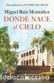 books: Donde nace el cielo - Ruiz Monta&ntilde;ez, Miguel
