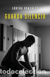 Libros: Guarda silencio - Gonz&aacute;lez, Lorena - Foto 1