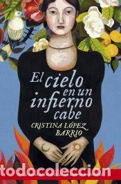 B&uuml;cher: El cielo en un infierno cabe - L&oacute;pez Barrio, Cristina