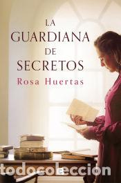 Libros: La guardiana de secretos - Huertas, Rosa