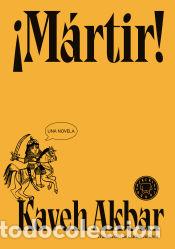 Libros: M&aacute;rtir - Akbar, Kaveh - Foto 1