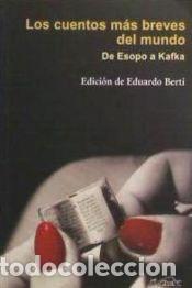 Livros: Los cuentos m&aacute;s breves del mundo - Autor: Eduardo Berti (Ed.)