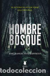 Livres: HOMBRE BOSQUE - Jos&eacute; Manuel Ruiz Exp&oacute;sito