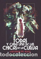 Libros: Todas y Cada Una de las Chicas de la Curva - Kiste, Gwendolyn