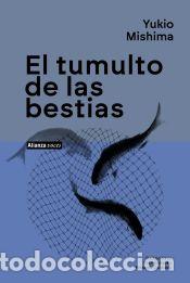B&uuml;cher: El tumulto de las bestias - Mishima, Yukio