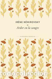 Libros: Ardor en la sangre - N&eacute;mirovsky, Ir&egrave;ne - Foto 1