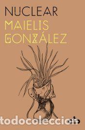 Libros: Nuclear - Gonz&aacute;lez, Maelis - Foto 1