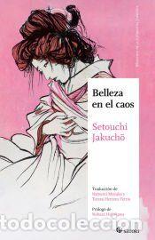 Libros: BELLEZA EN EL CAOS - SETOUCHI, JAKUCHO