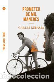 Libros: Prometeu de mil maneres. Premi Sant Jordi 2026 - Rebassa i Gim&eacute;nez, Carles