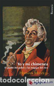 Libros: Yo y mi chimenea - Melville, Herman