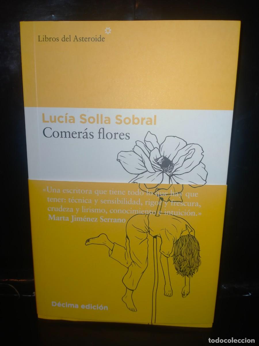 Libros: LUC&Iacute;A SOLLA SOBRAL. COMER&Aacute;S FLORES .LIBROS DEL ASTEROIDE
