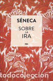 Libros: Sobre la ira - S&eacute;neca - Foto 1