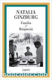 Libros: Familia y Burgues&iacute;a - Ginzburg, Natalia