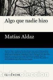 Libros: Algo que nadie hizo - Aldaz, Mat&iacute;as