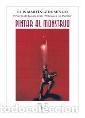 Libros: Pintar al monstruo - Luis Mart&iacute;nez de Mingo