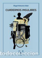 Livres: Cuadernos Insulares - &Aacute;ngel Antonio Vidal