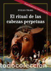 Libros: El ritual de las cabezas perpetuas - Evelio Traba