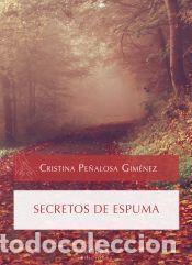 Libros: SECRETOS DE ESPUMA - PE&Ntilde;ALOSA GIM&Eacute;NEZ, CRISTINA