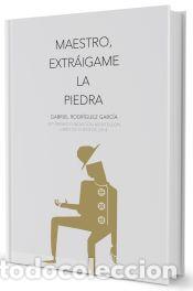 Libros: Maestro, extr&aacute;igame la piedra - Gabriel Rodr&iacute;guez Garc&iacute;a