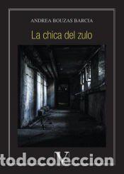 Libros: La chica del zulo - Andrea Bouzas Barcia