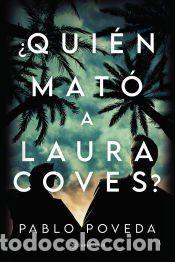 Libros: &iquest;Qui&eacute;n mat&oacute; a Laura Coves? - Pablo Poveda