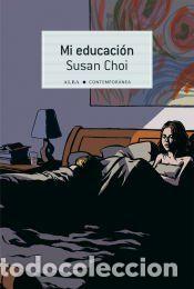 Libros: Mi educaci&oacute;n - Susan Choi
