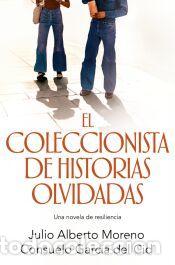 Libros: El coleccionista de historias olvidadas - Garc&iacute;a del Cid, Consuelo; Moreno, Julio Alberto