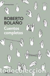 Libros: Cuentos completos - Bola&ntilde;o, Roberto