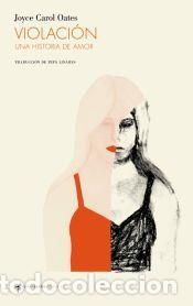 Libros: Violaci&oacute;n - Oates, Joyce Carol