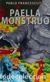 Libros: Paella monstruo - Luis Pablo Francescutti P&eacute;rez