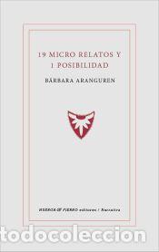 Libros: 19 micro relatos y 1 posibilidad - Aranguren, B&aacute;rbara (1957-)