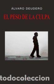 Libros: El peso de la culpa - Deudero, &Aacute;lvaro