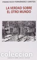 Libros: La verdad sobre el otro mundo - Francisco Fern&aacute;ndez-Santos