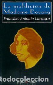 Libros: La maldici&oacute;n de Madame Bovary - Carrasco, Francisco Antonio